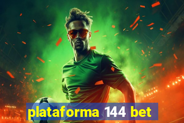 plataforma 144 bet